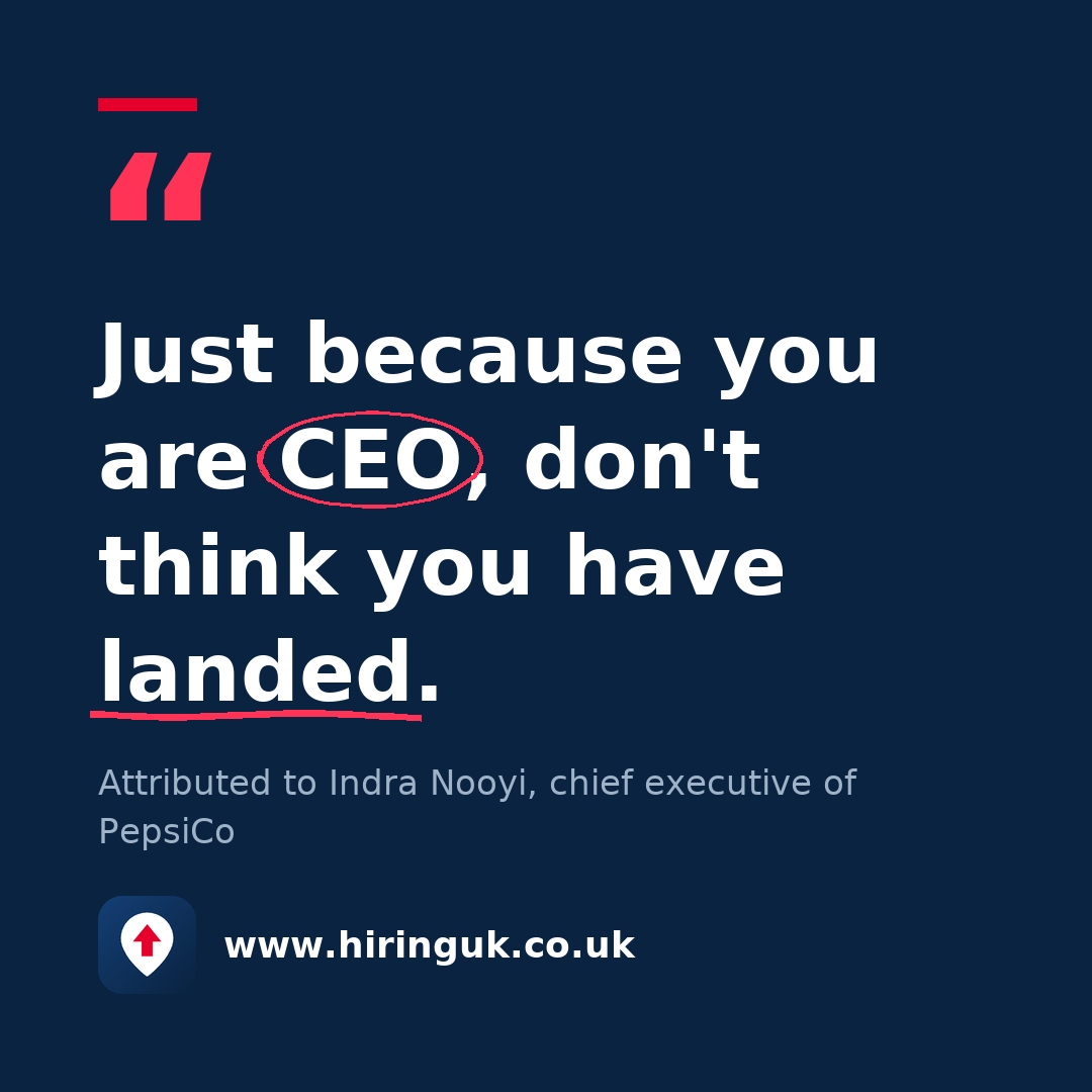 Quote card: Just because you are CEO, don't think you have landed.