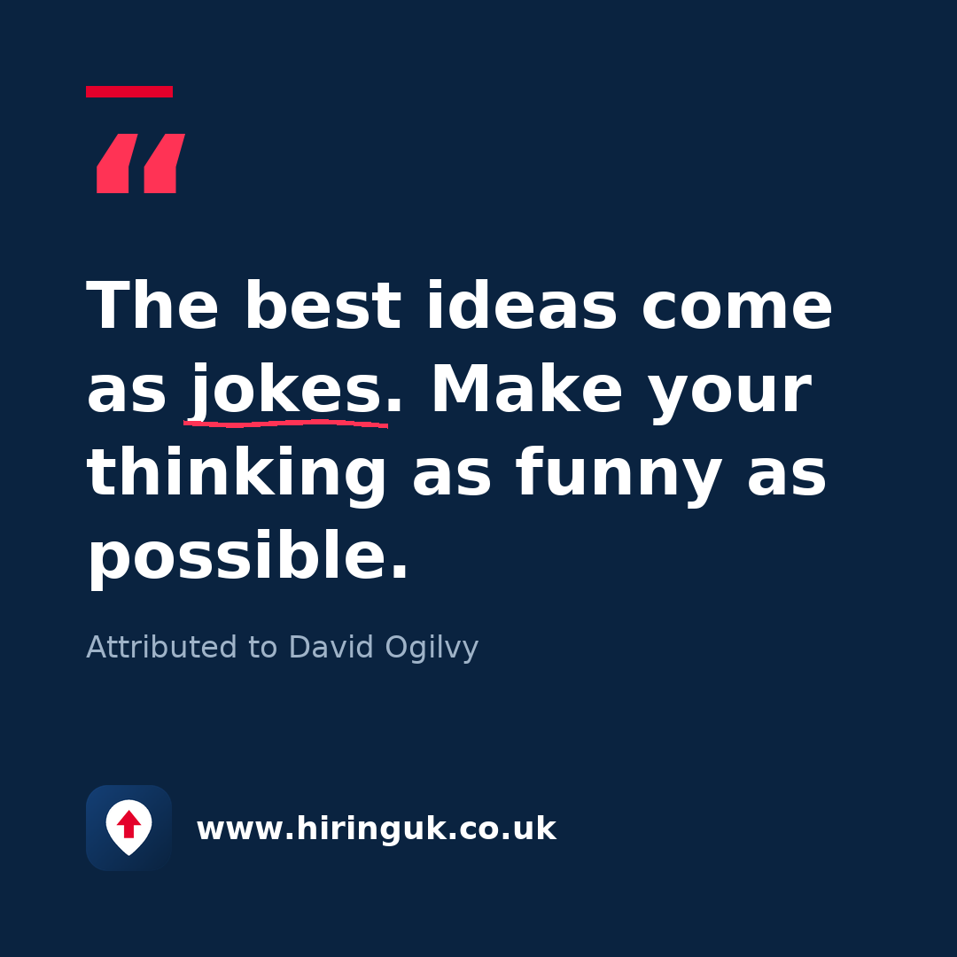 Quote card: The best ideas come as jokes. Make your thinking as funny as possible.