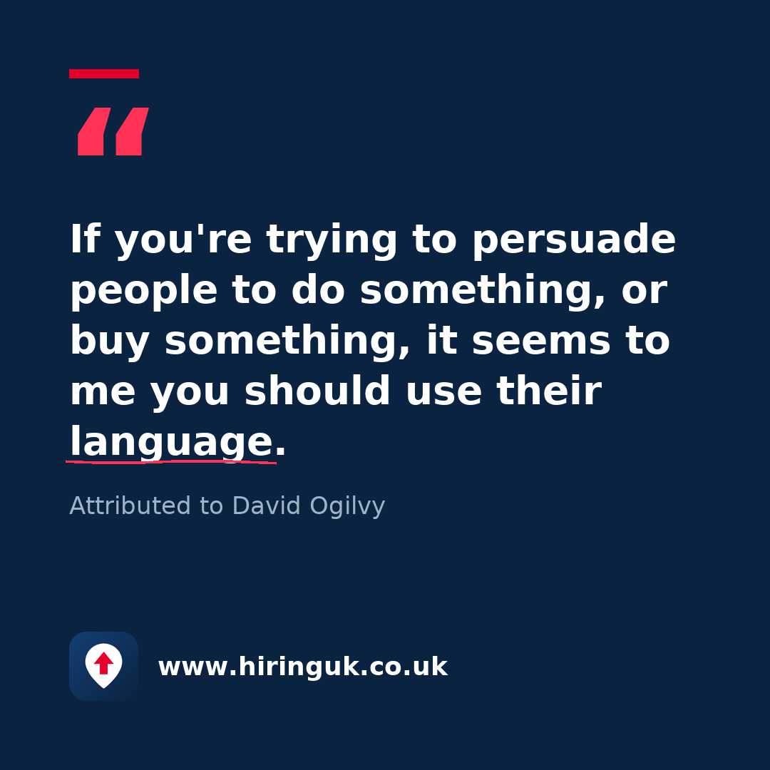 Quote card: If you're trying to persuade people to do something, or buy something, it seems to me you should use their language.