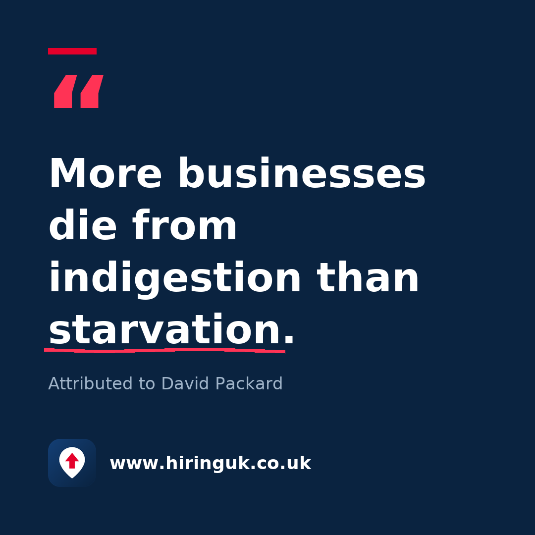 Quote card: More businesses die from indigestion than starvation.