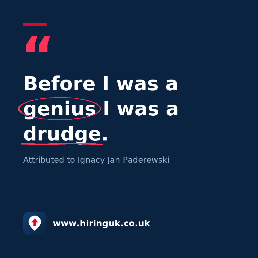 Quote card: Before I was a genius I was a drudge.