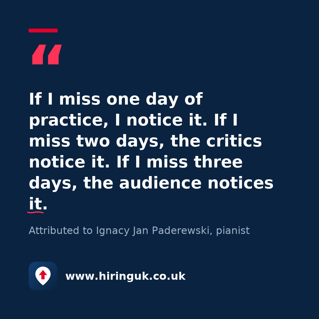 Quote card: If I miss one day of practice, I notice it. If I miss two days, the critics notice it. If I miss three days, the audience notices it.