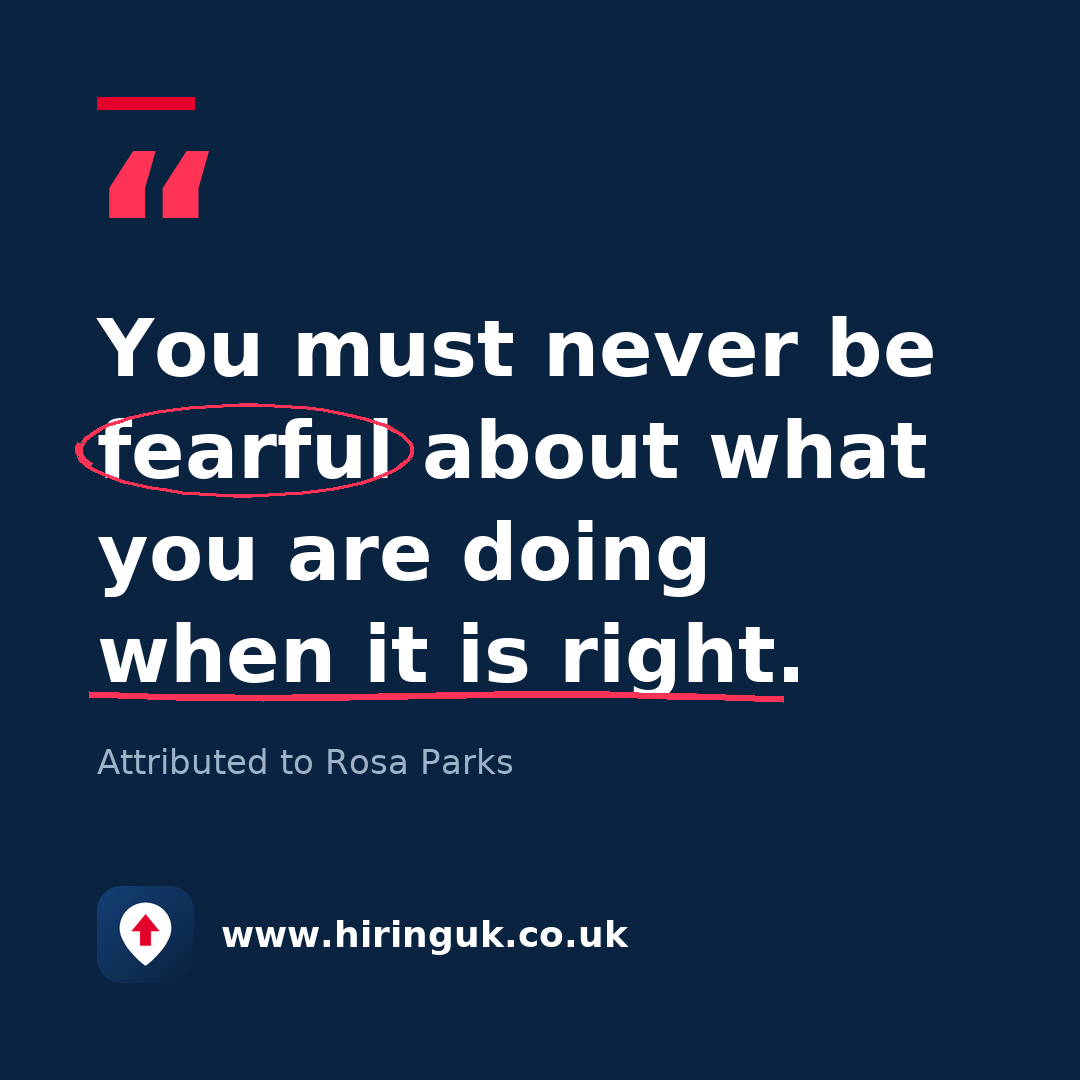 Quote card: You must never be fearful about what you are doing when it is right.