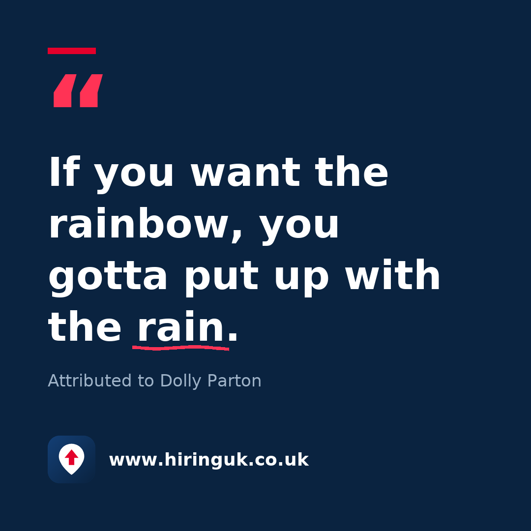 Quote card: If you want the rainbow, you gotta put up with the rain.