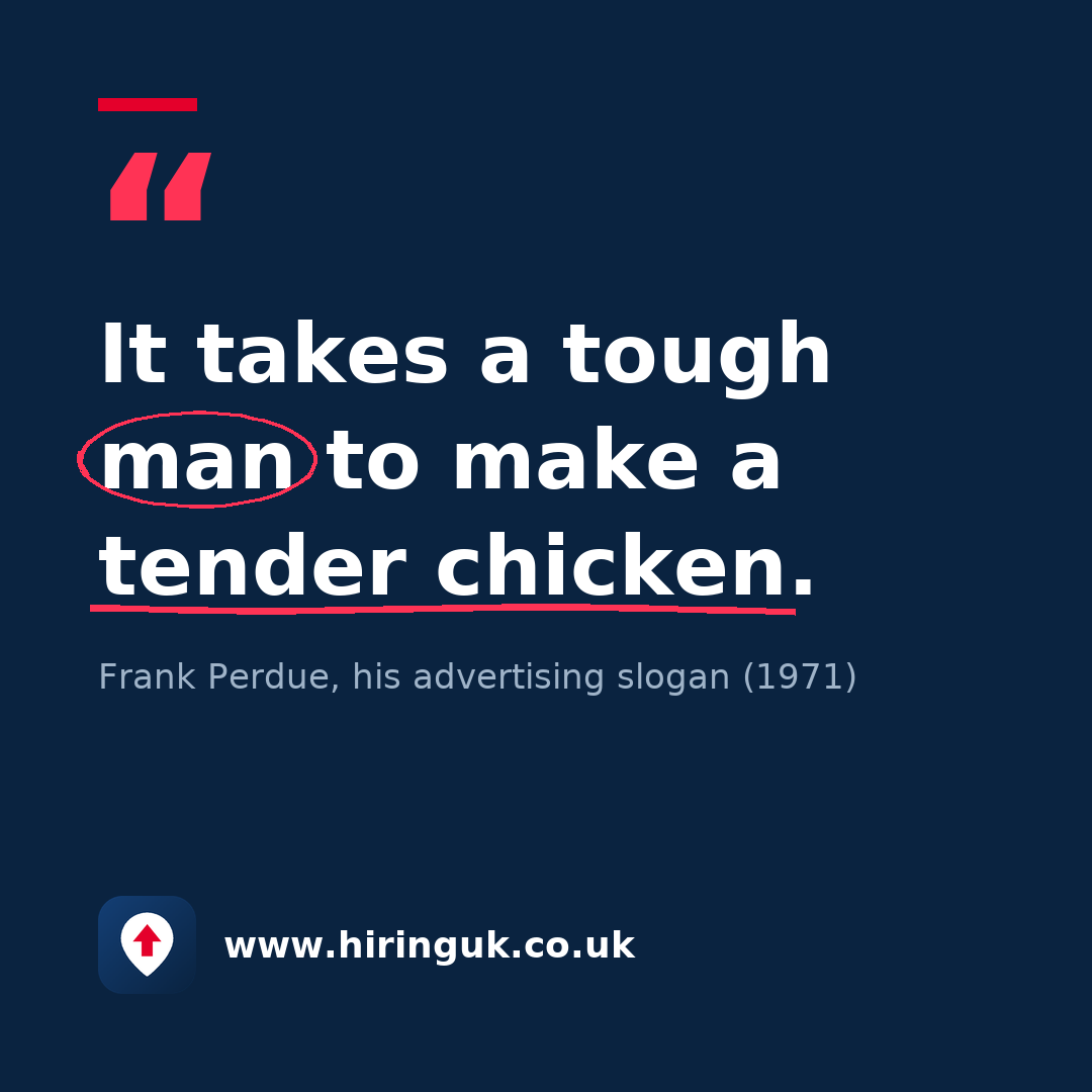 Quote card: It takes a tough man to make a tender chicken.