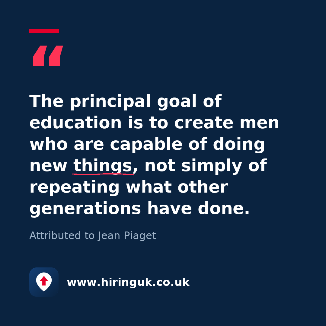 Quote card: The principal goal of education is to create men who are capable of doing new things, not simply of repeating what other generations have done.