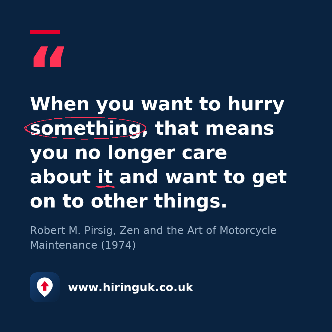 Quote card: When you want to hurry something, that means you no longer care about it and want to get on to other things.