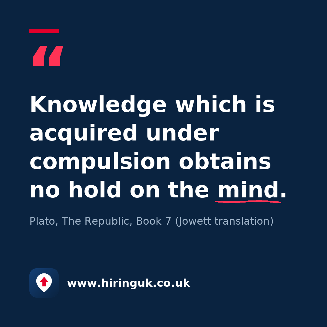 Quote card: Knowledge which is acquired under compulsion obtains no hold on the mind.