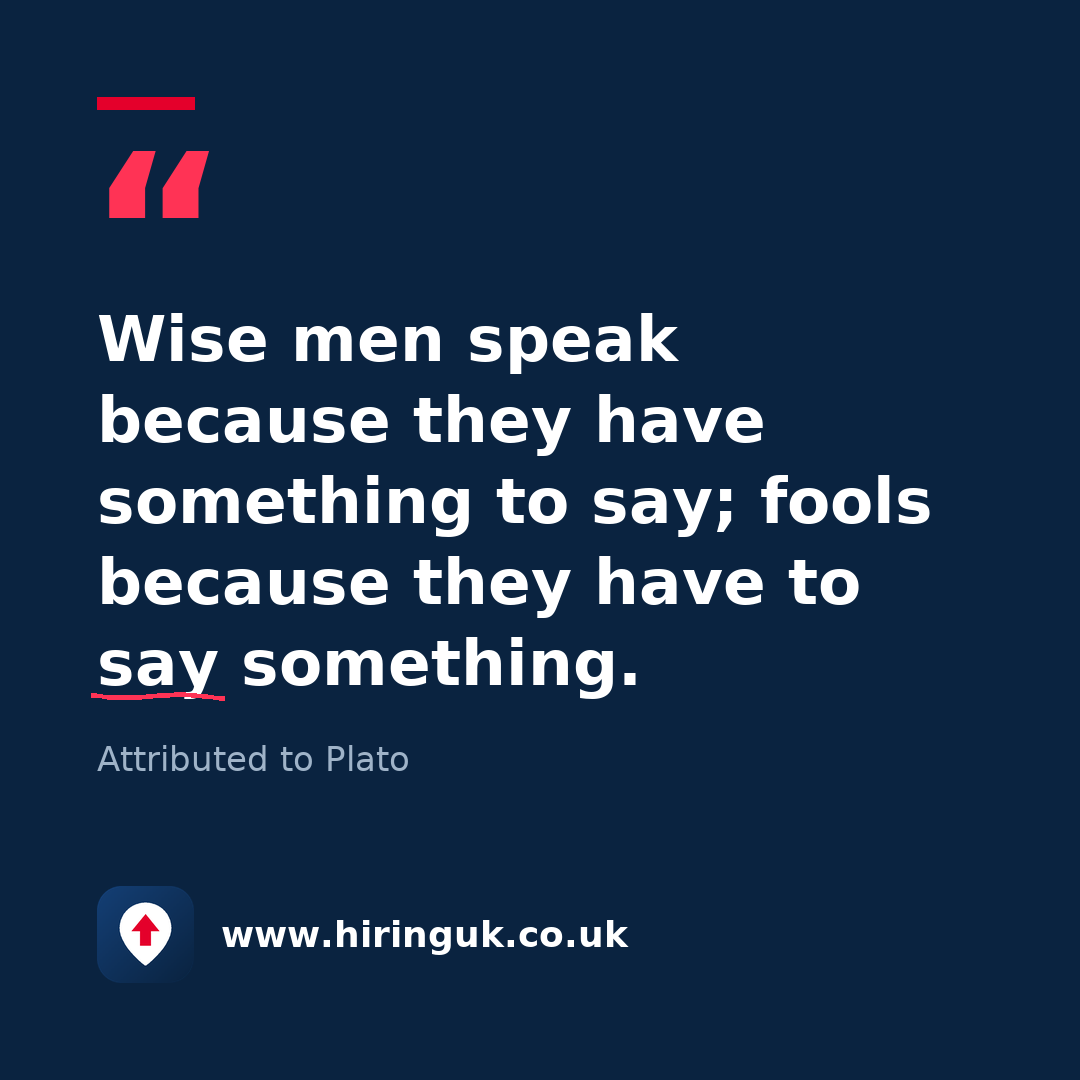 Quote card: Wise men speak because they have something to say; fools because they have to say something.