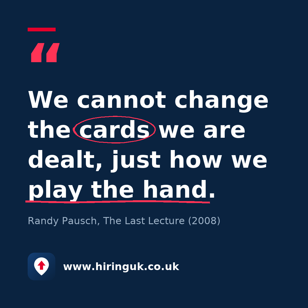 Quote card: We cannot change the cards we are dealt, just how we play the hand.