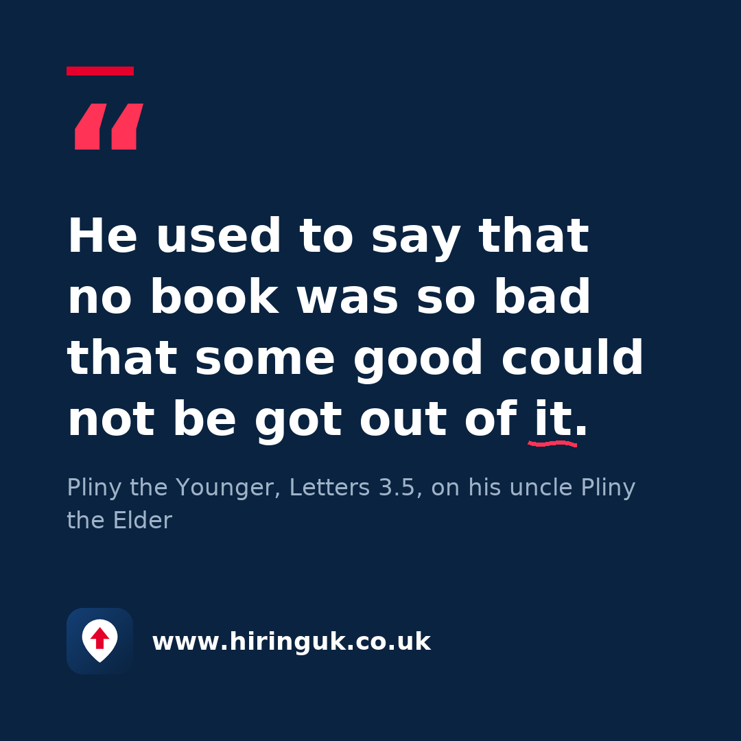Quote card: He used to say that no book was so bad that some good could not be got out of it.