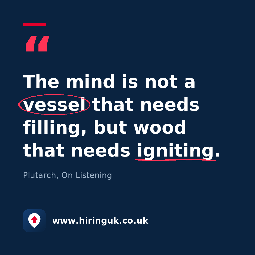 Quote card: The mind is not a vessel that needs filling, but wood that needs igniting.