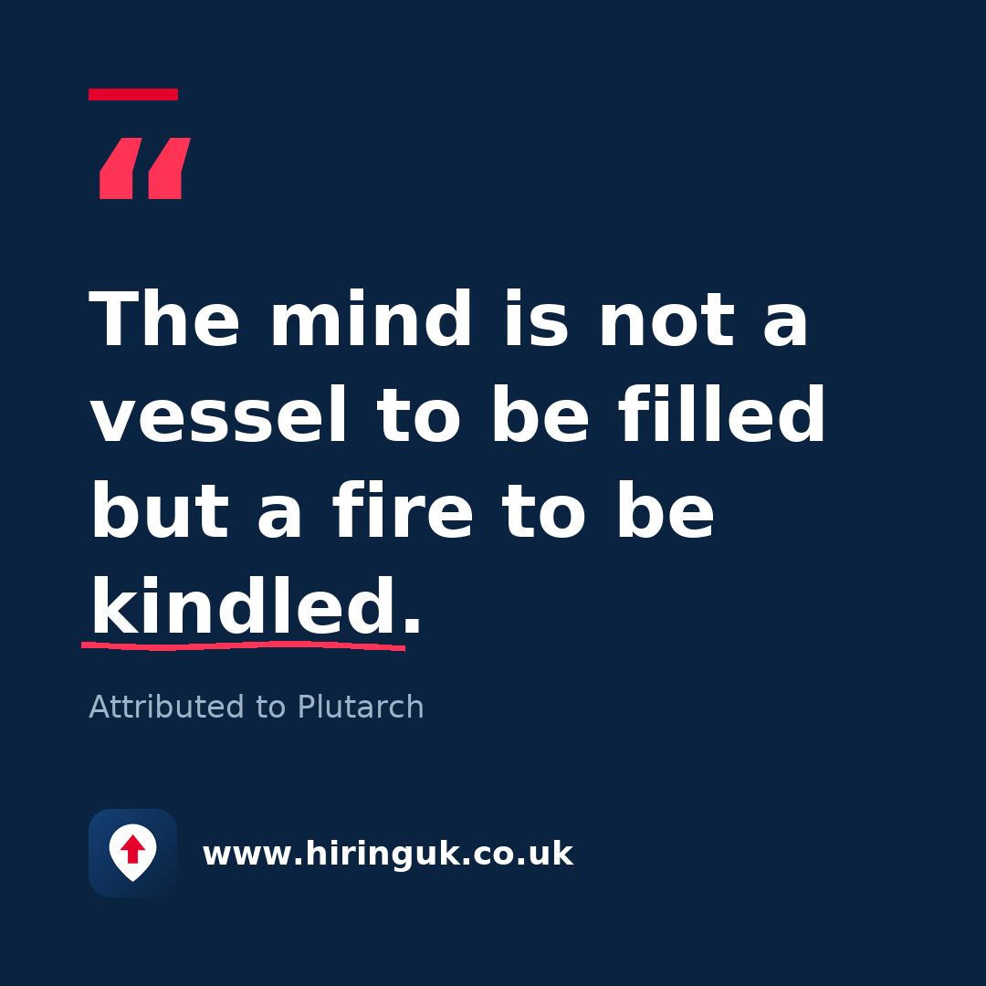 Quote card: The mind is not a vessel to be filled but a fire to be kindled.