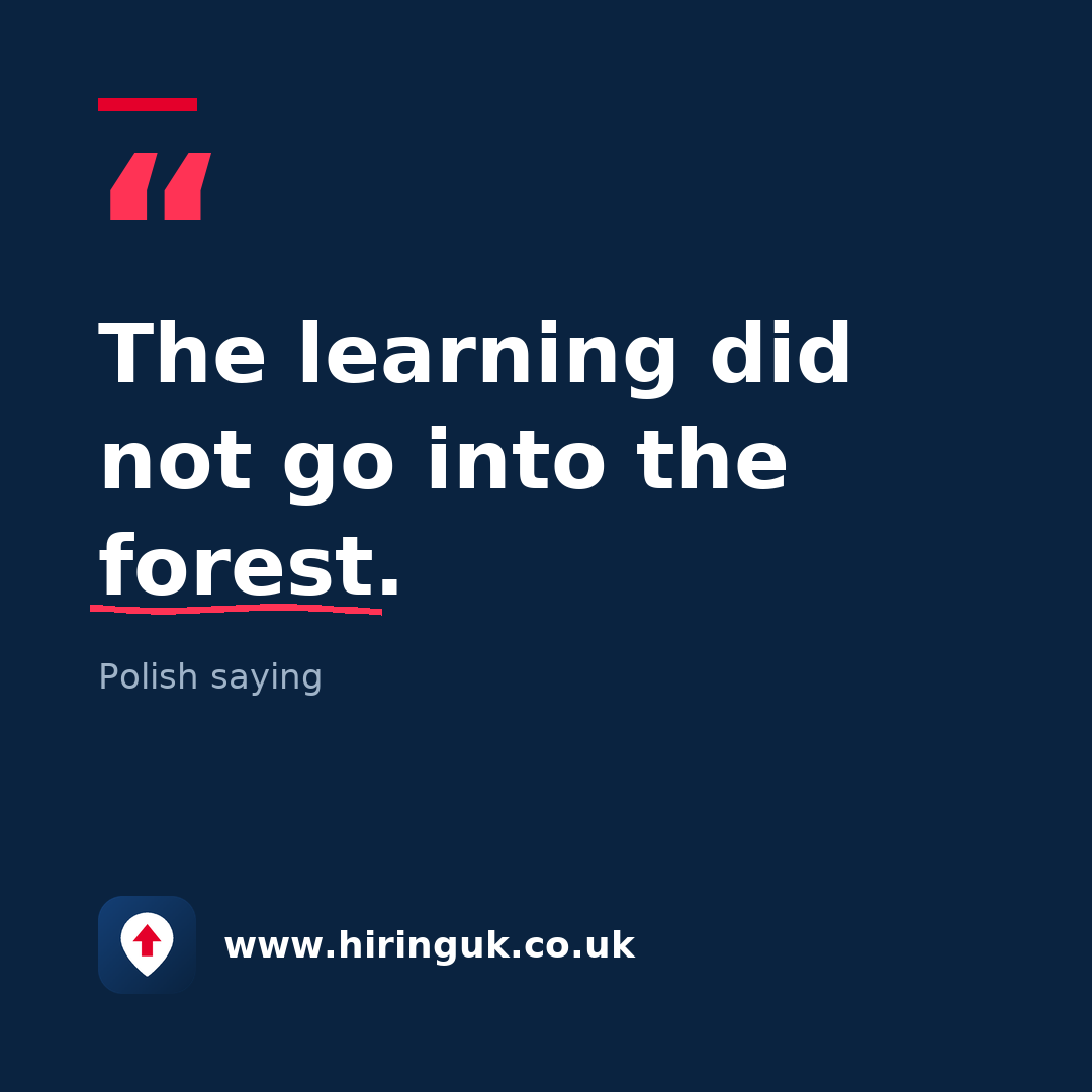 Quote card: The learning did not go into the forest.