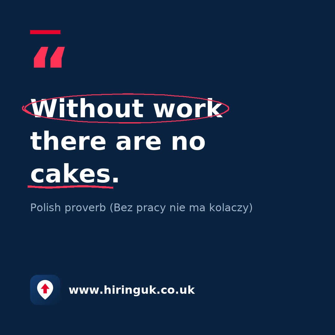 Quote card: Without work there are no cakes.
