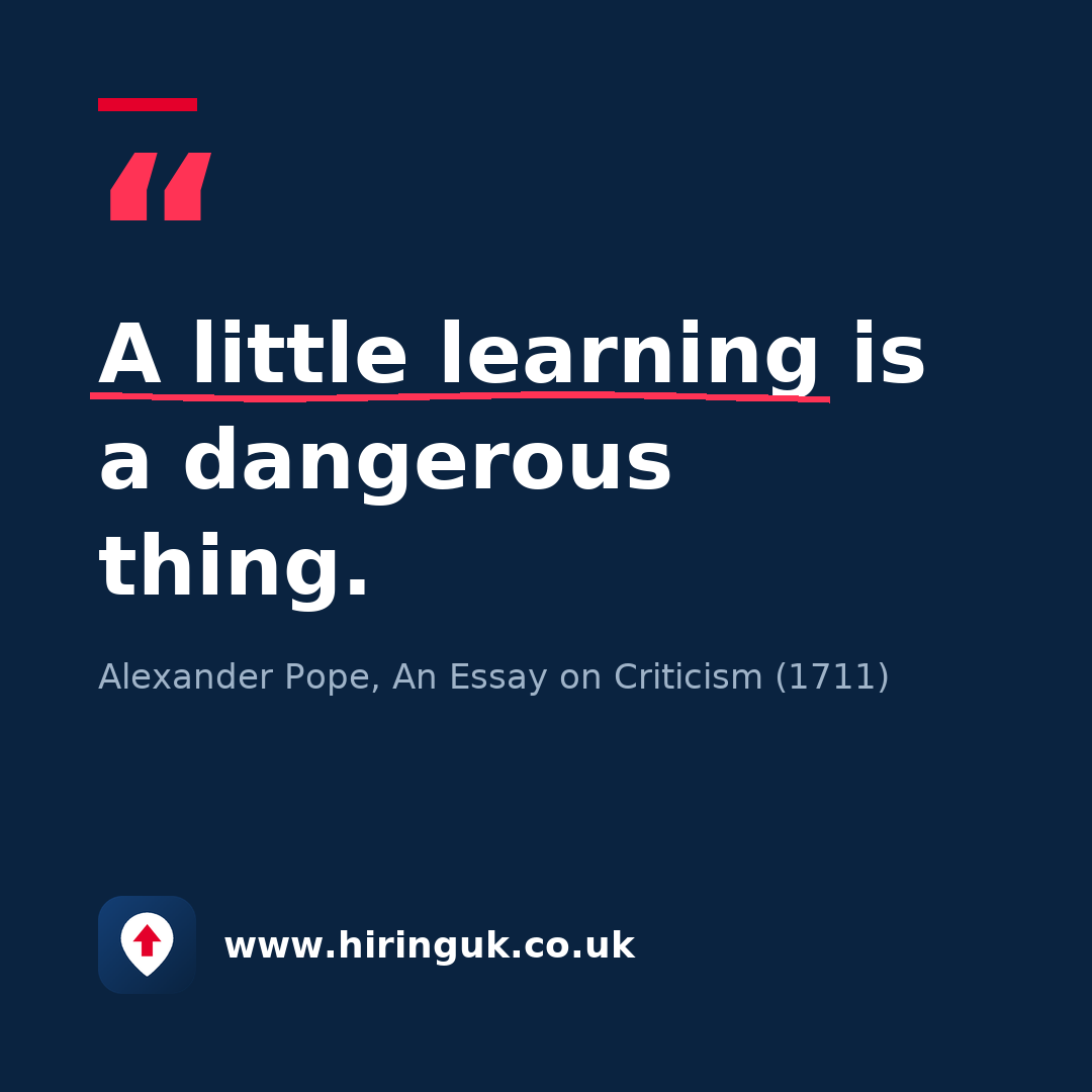Quote card: A little learning is a dangerous thing.