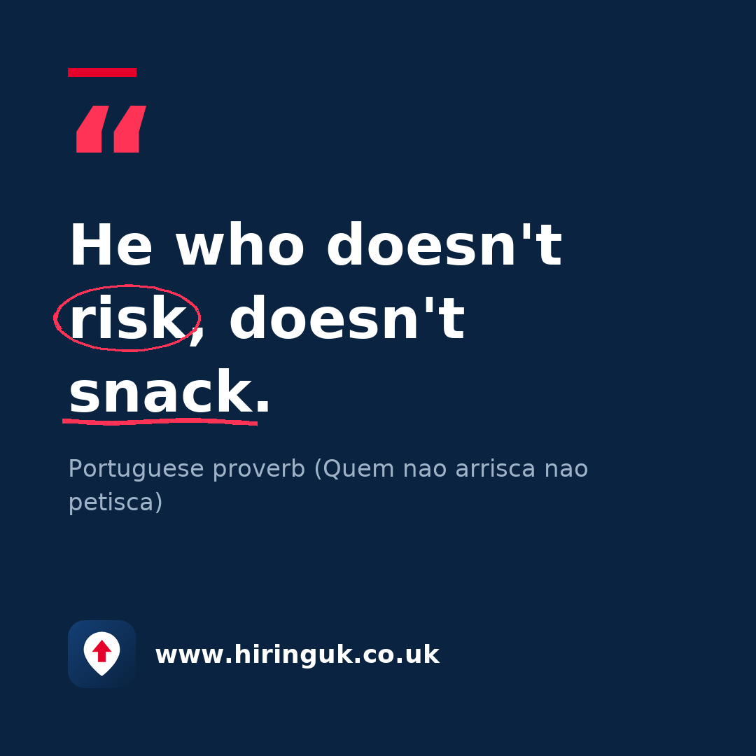 Quote card: He who doesn't risk, doesn't snack.