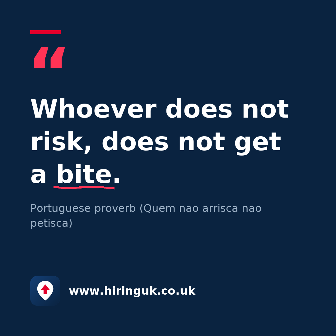 Quote card: Whoever does not risk, does not get a bite.