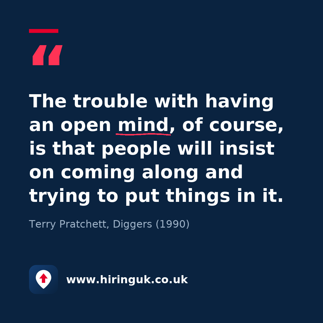 Quote card: The trouble with having an open mind, of course, is that people will insist on coming along and trying to put things in it.