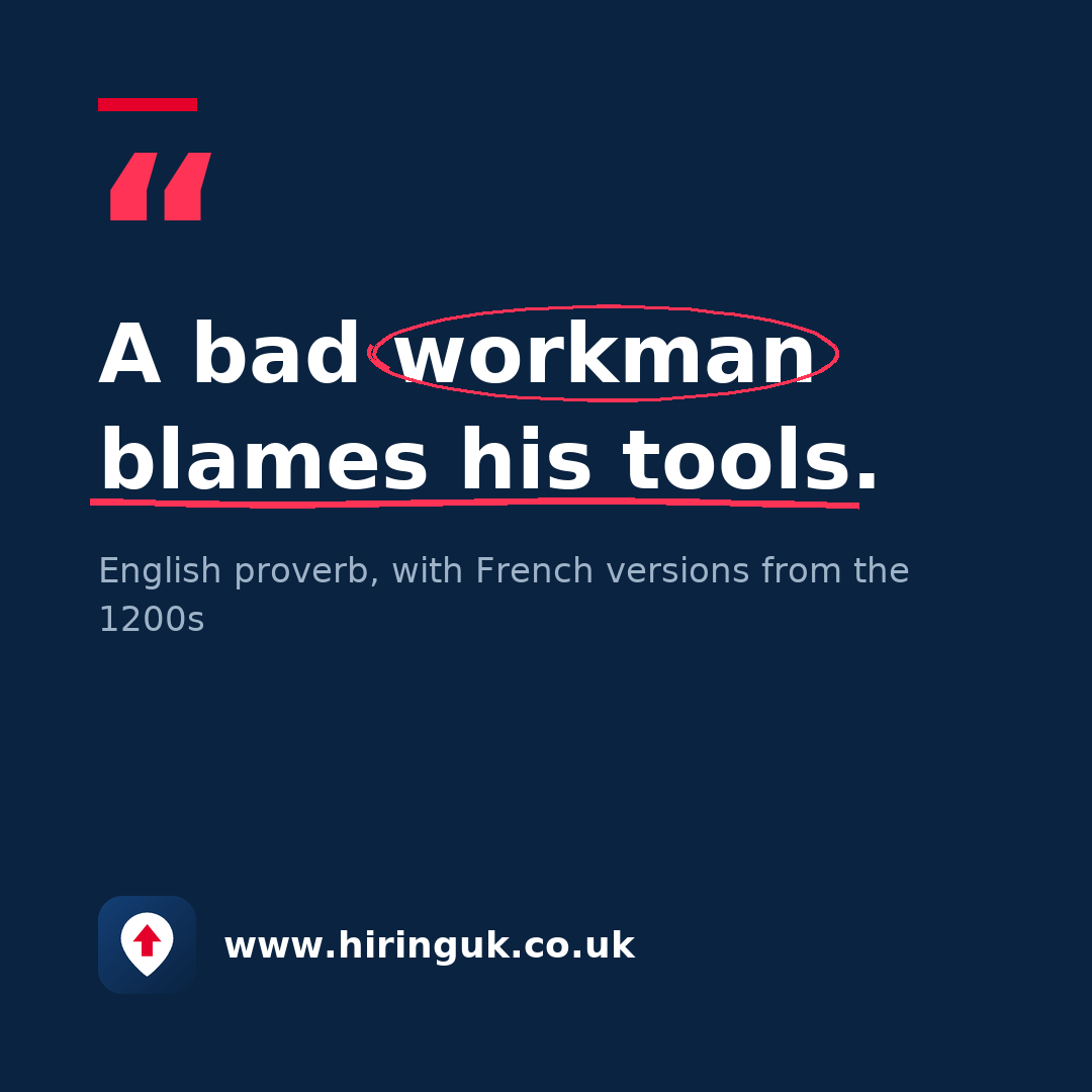 Quote card: A bad workman blames his tools.