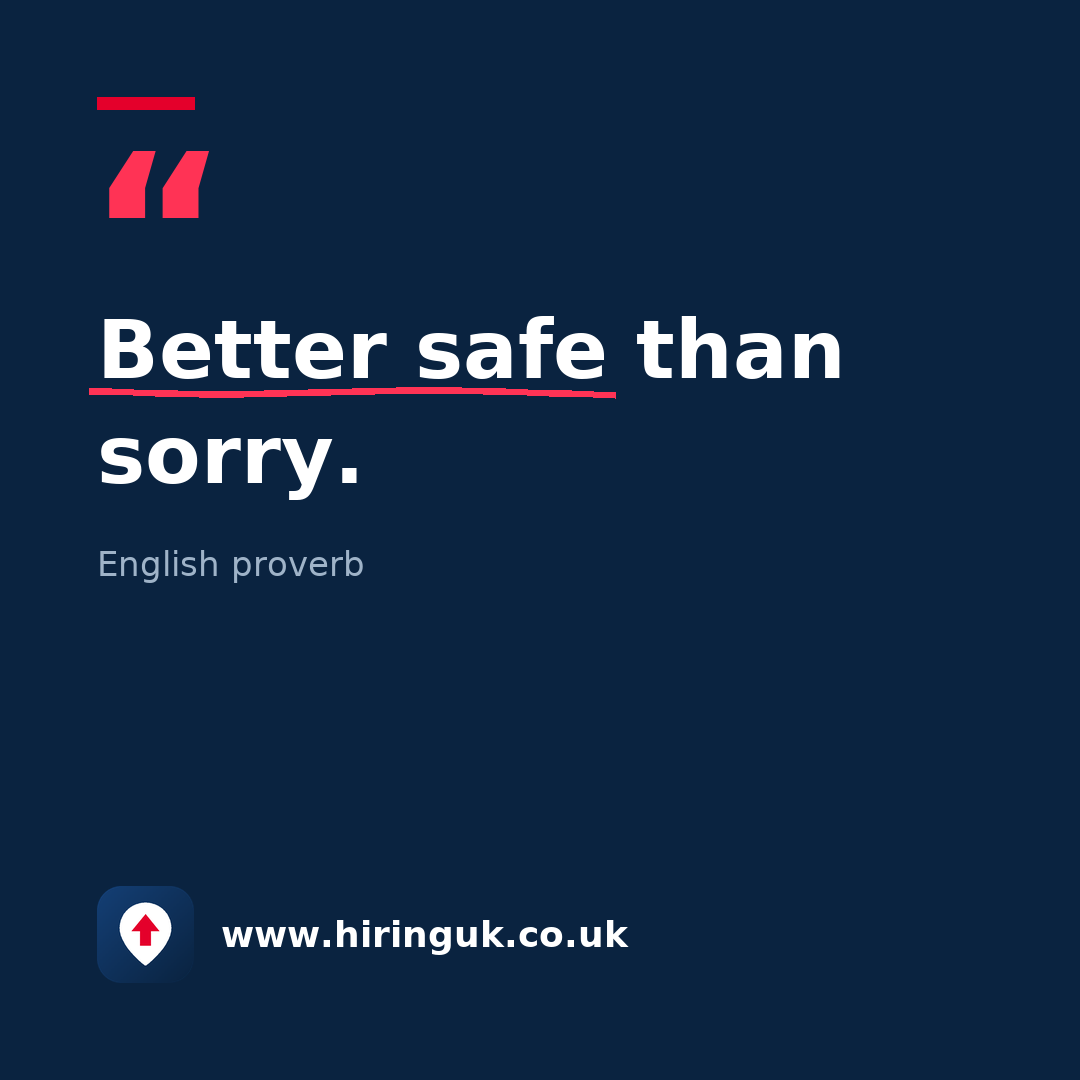 Quote card: Better safe than sorry.