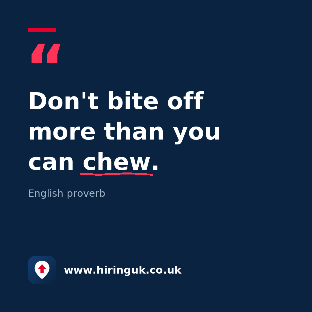 Quote card: Don't bite off more than you can chew.