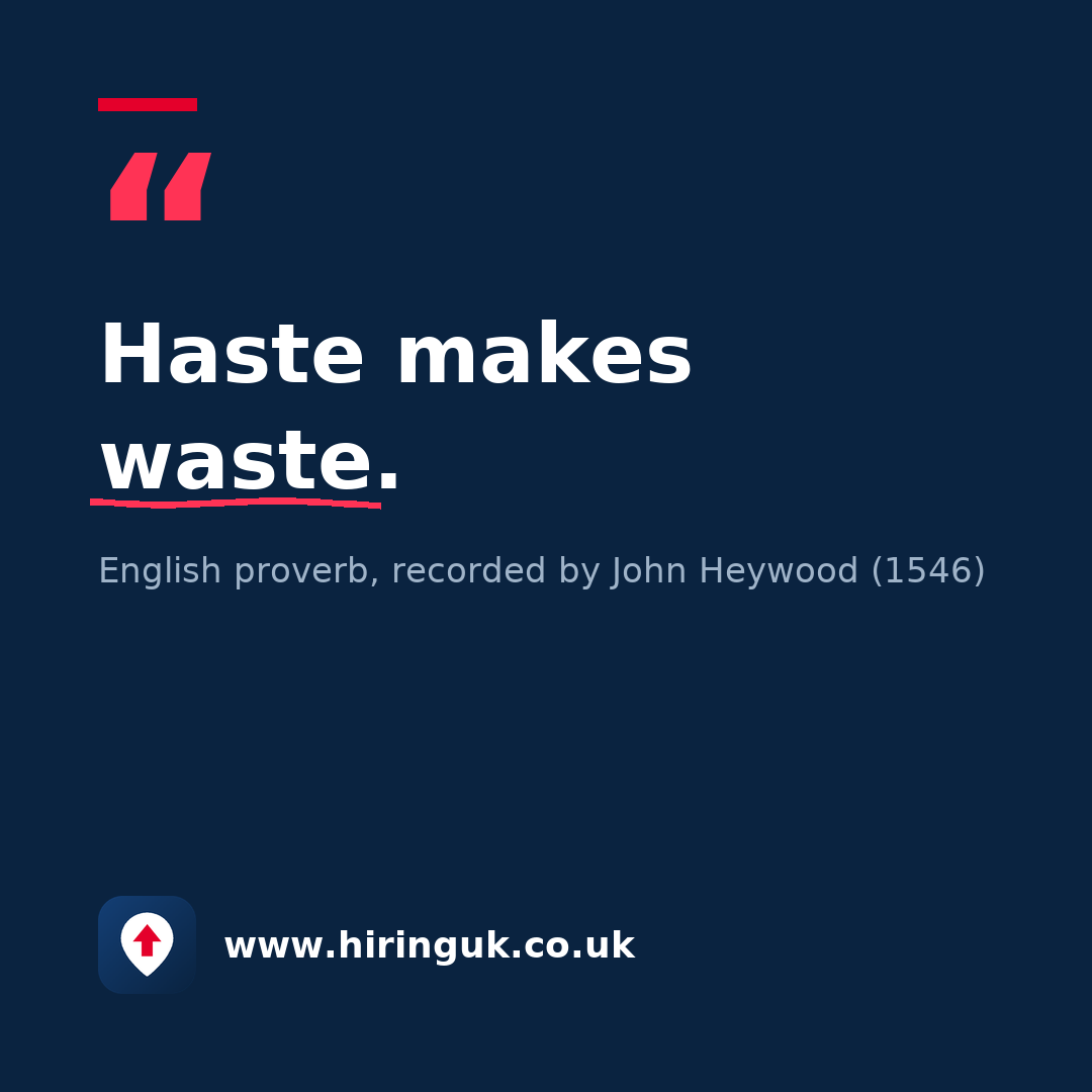 Quote card: Haste makes waste.