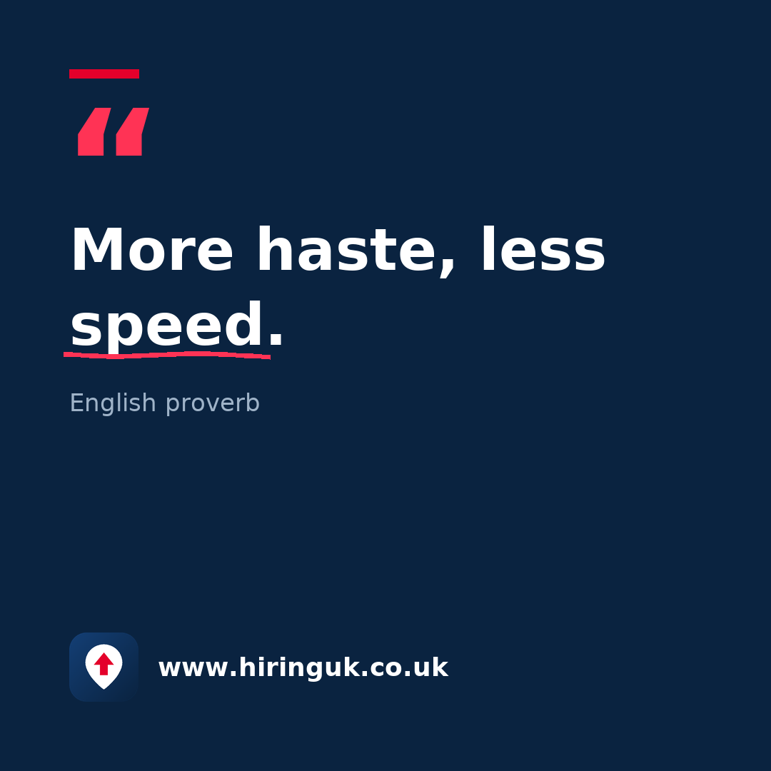 Quote card: More haste, less speed.