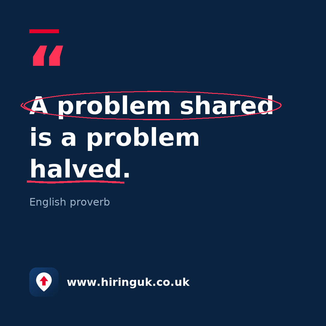 Quote card: A problem shared is a problem halved.