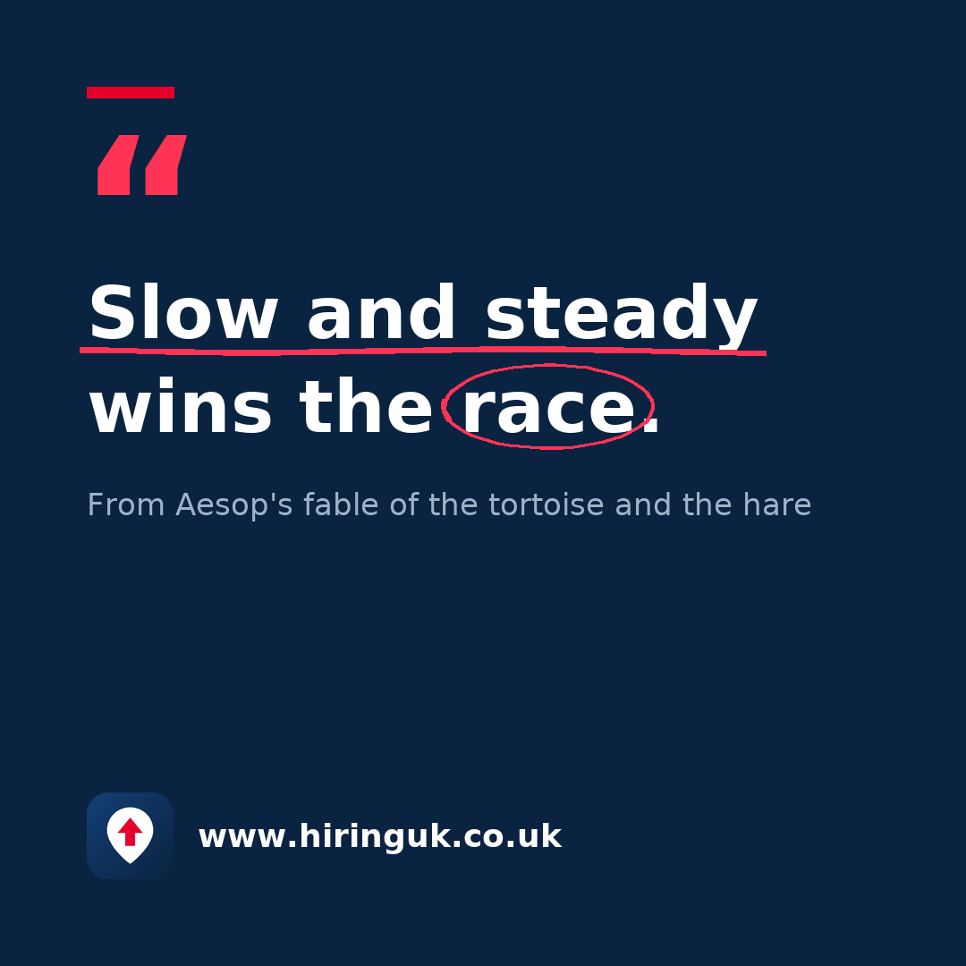 Quote card: Slow and steady wins the race.