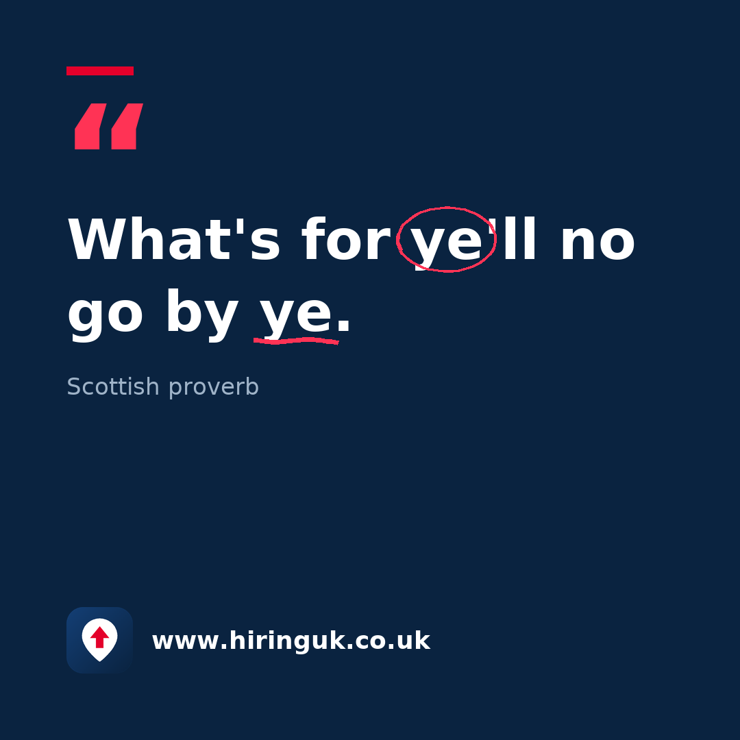 Quote card: What's for ye'll no go by ye.