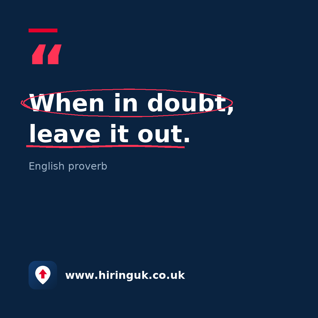 Quote card: When in doubt, leave it out.