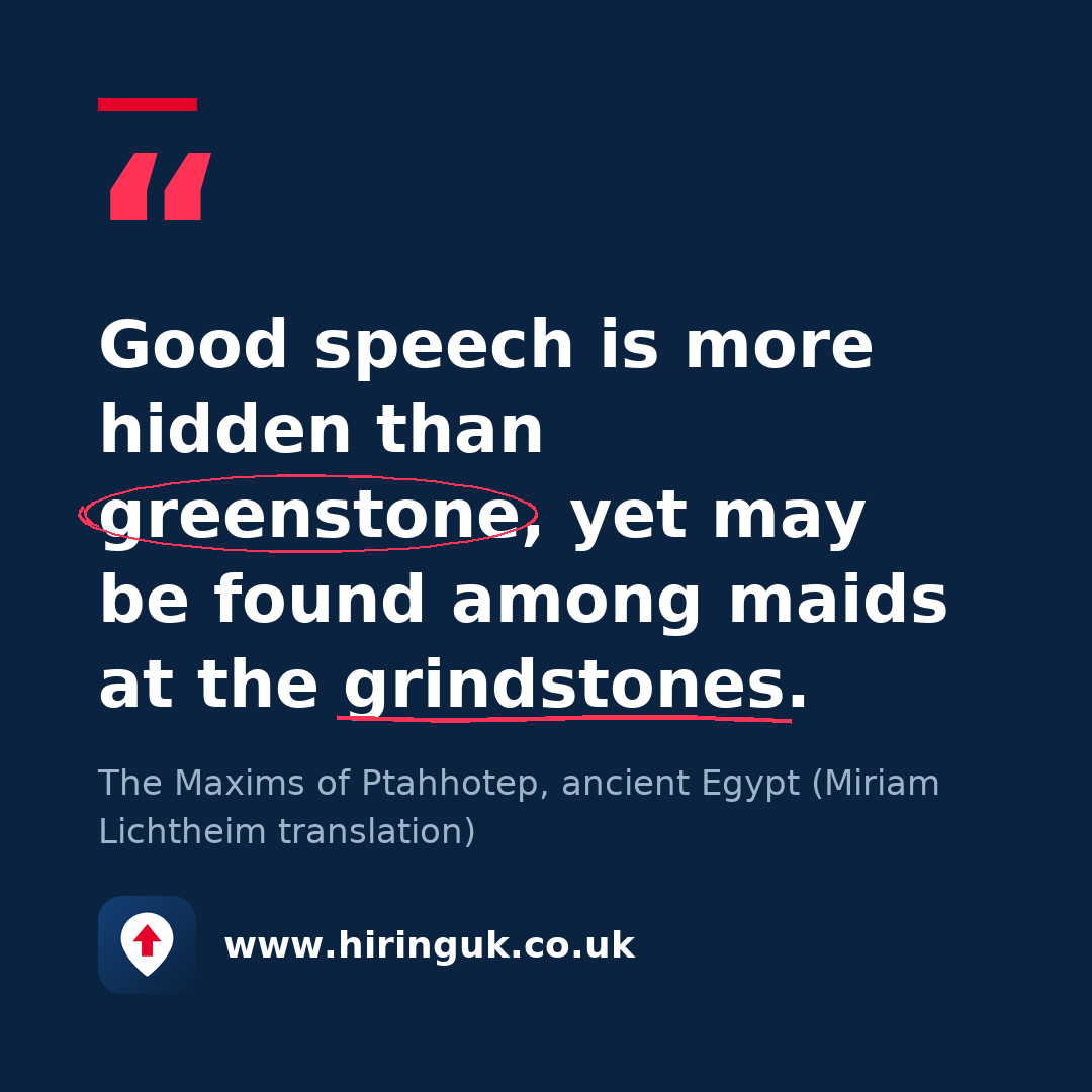 Quote card: Good speech is more hidden than greenstone, yet may be found among maids at the grindstones.