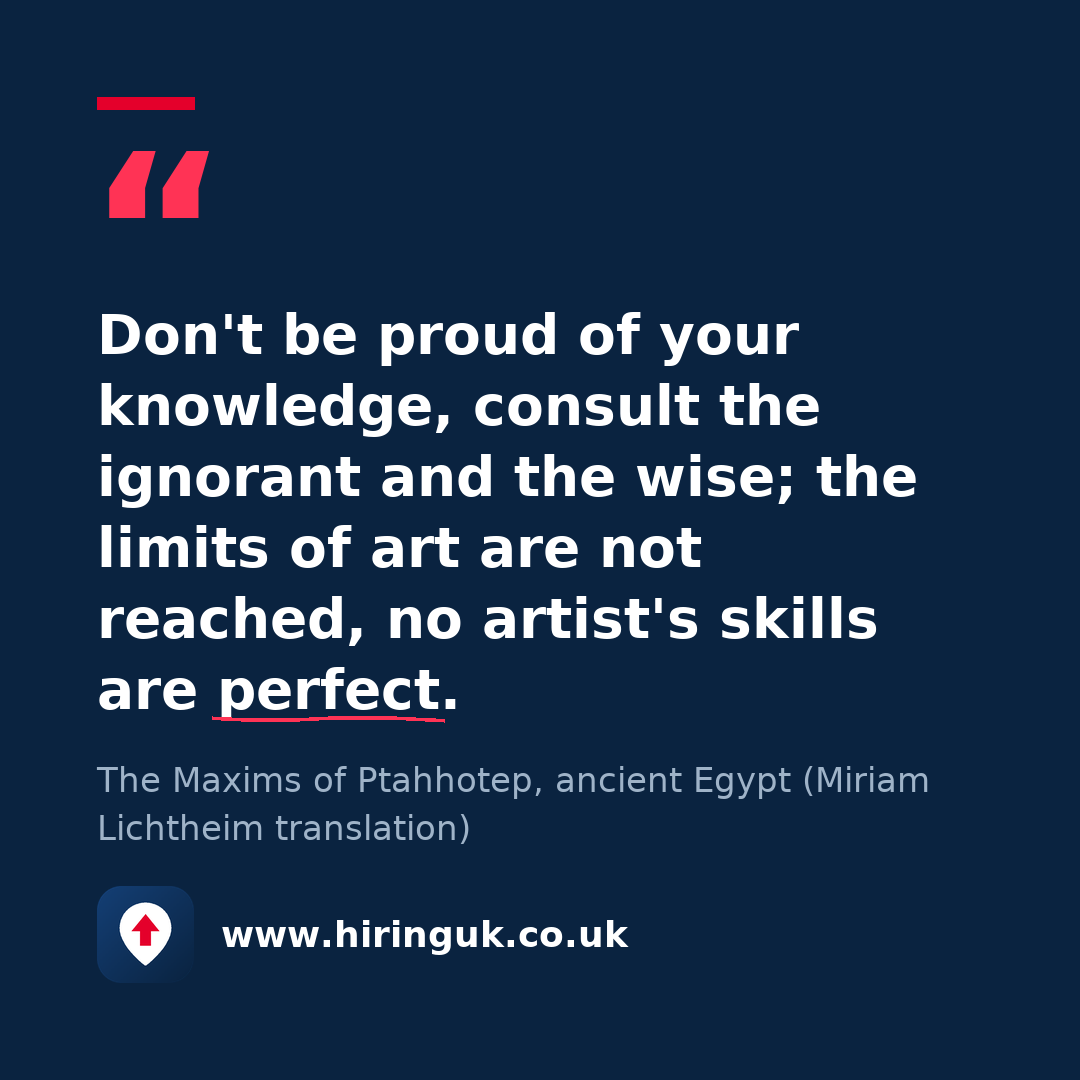 Quote card: Don't be proud of your knowledge, consult the ignorant and the wise; the limits of art are not reached, no artist's skills are perfect.