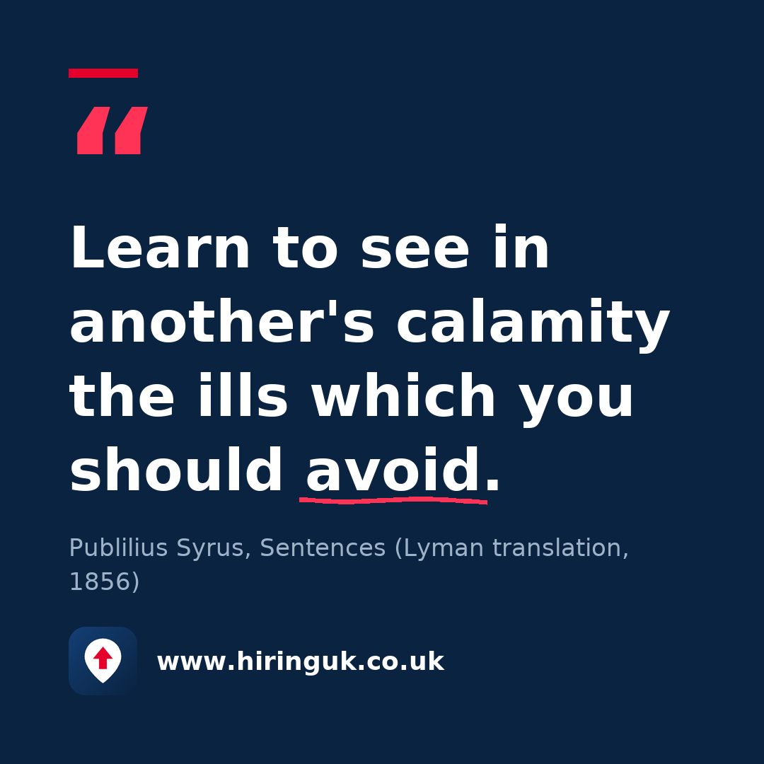 Quote card: Learn to see in another's calamity the ills which you should avoid.