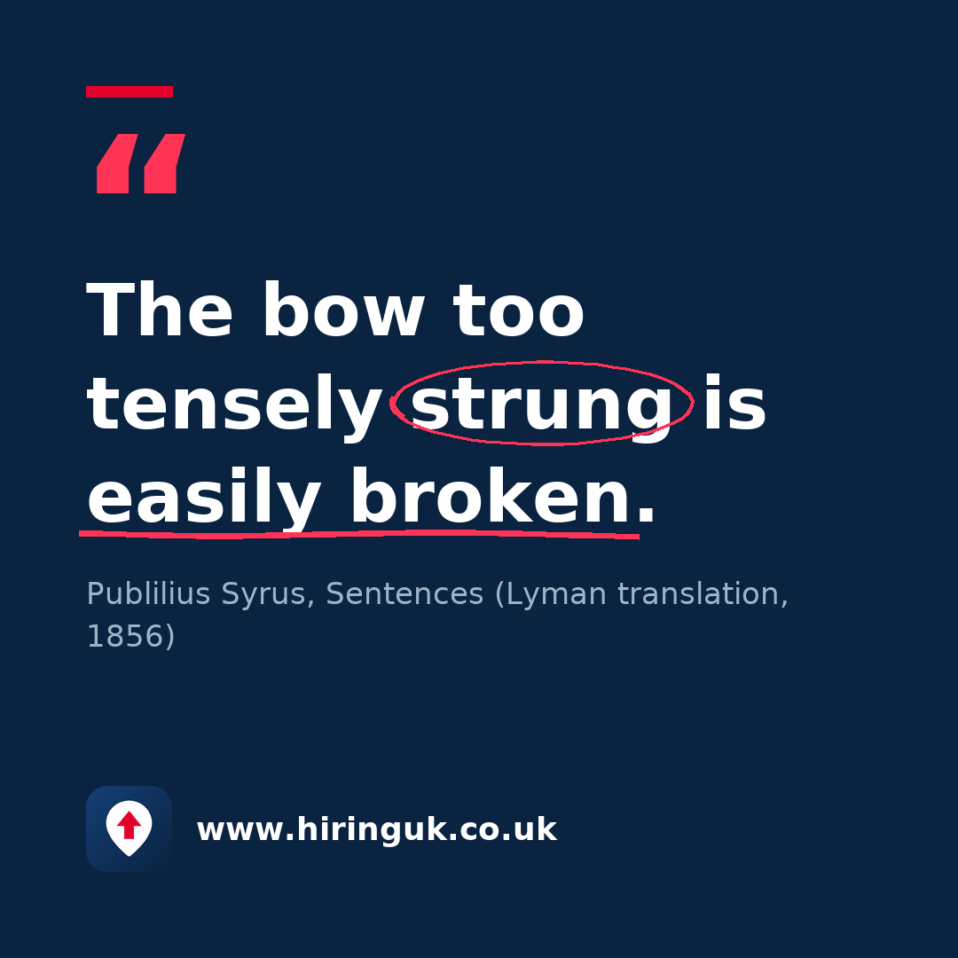 Quote card: The bow too tensely strung is easily broken.