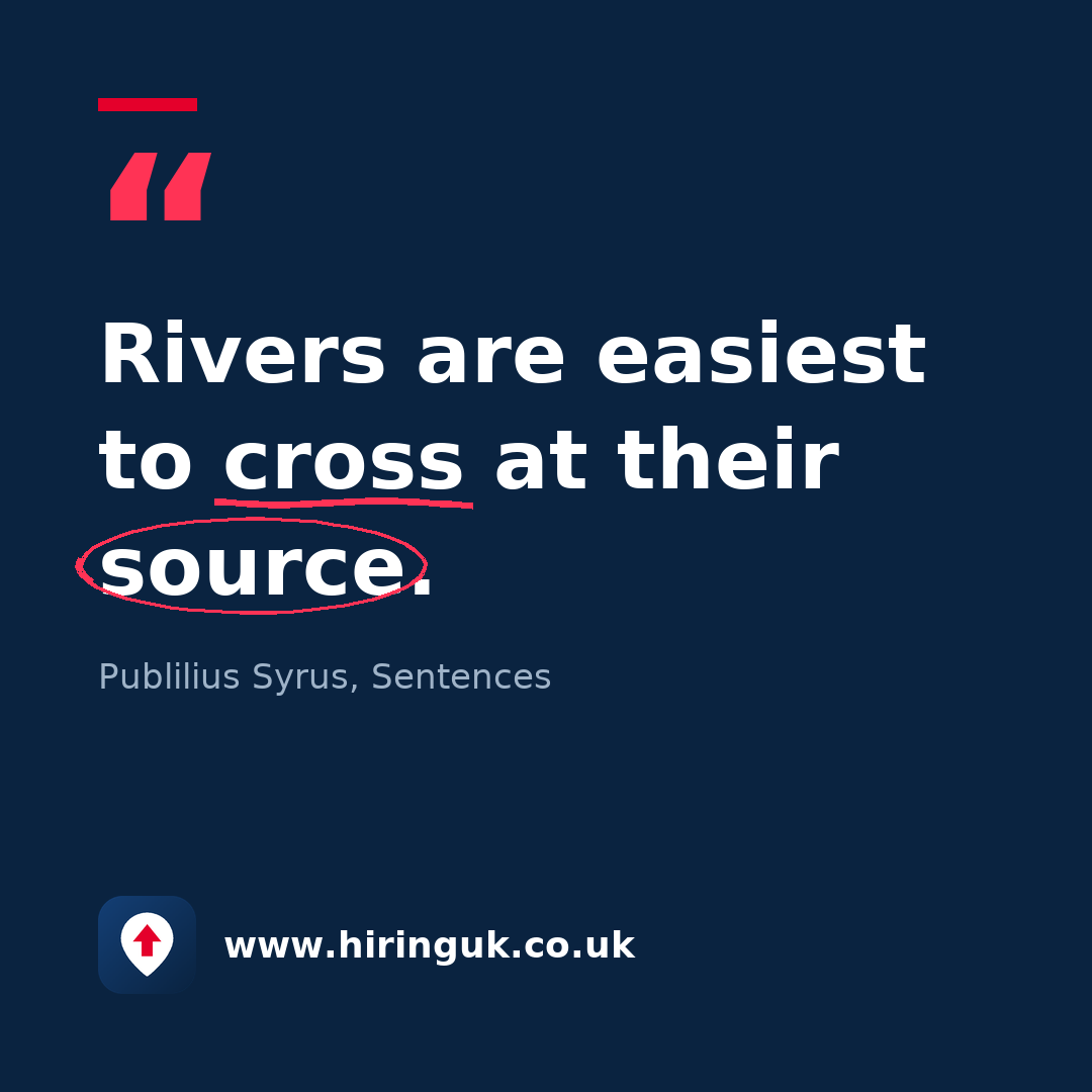 Quote card: Rivers are easiest to cross at their source.