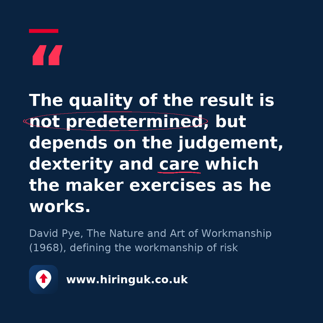 Quote card: The quality of the result is not predetermined, but depends on the judgement, dexterity and care which the maker exercises as he works.