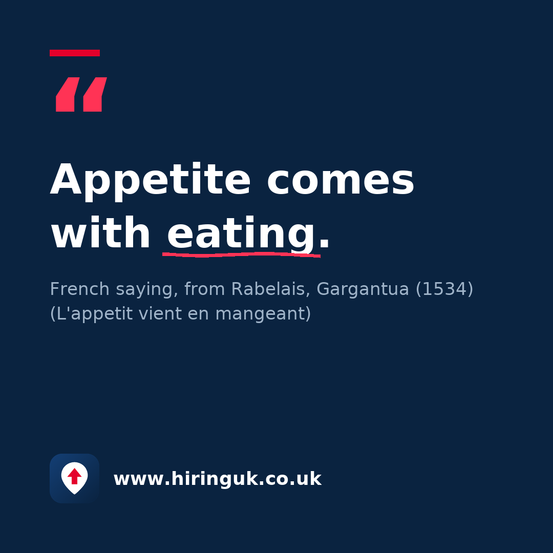 Quote card: Appetite comes with eating.