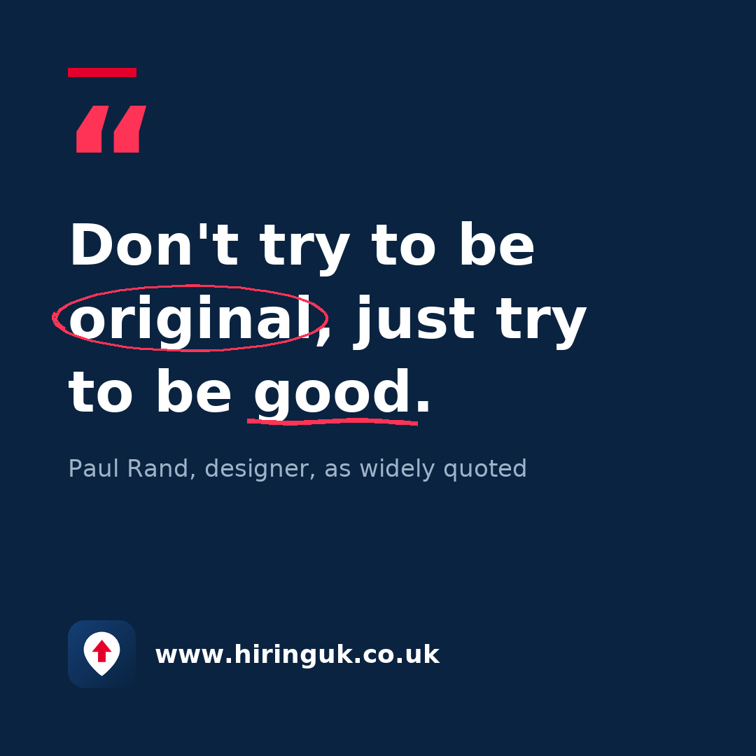 Quote card: Don't try to be original, just try to be good.