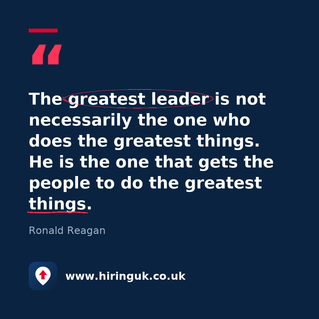 Quote card: The greatest leader is not necessarily the one who does the greatest things. He is the one that gets the people to do the greatest things.