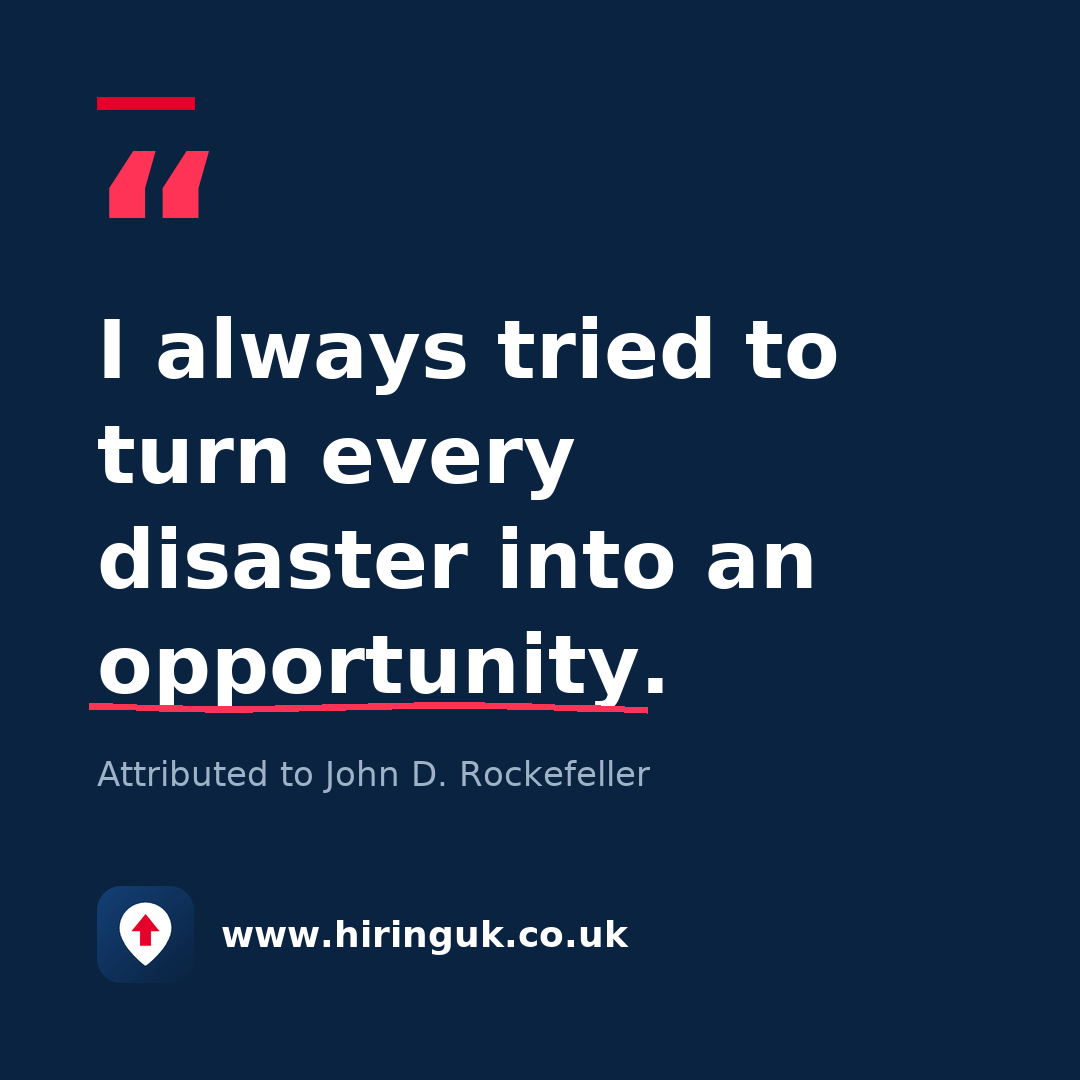 Quote card: I always tried to turn every disaster into an opportunity.