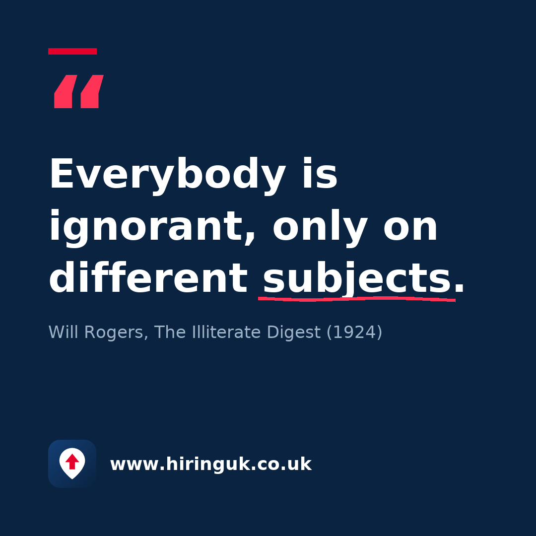 Quote card: Everybody is ignorant, only on different subjects.