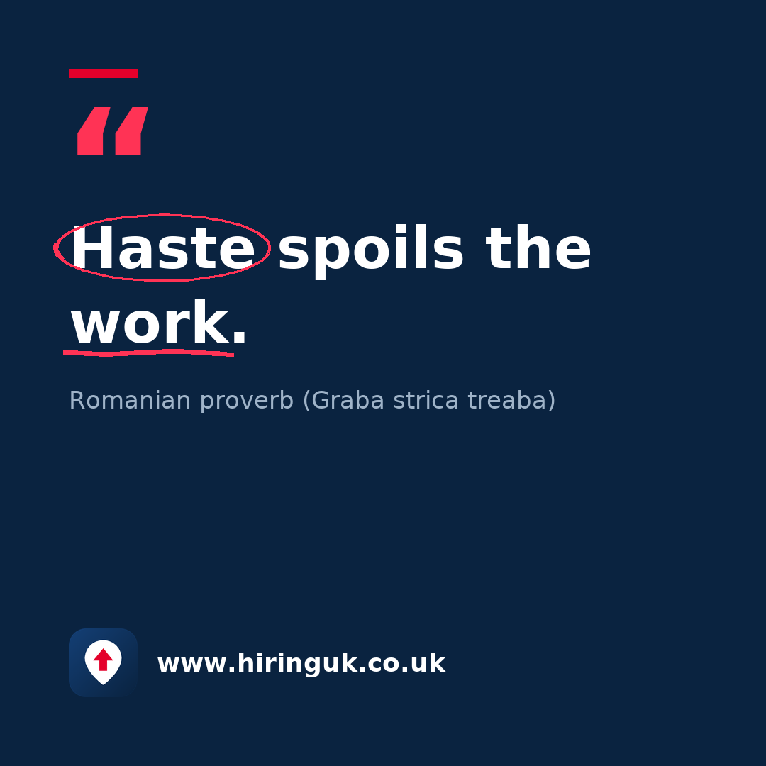 Quote card: Haste spoils the work.