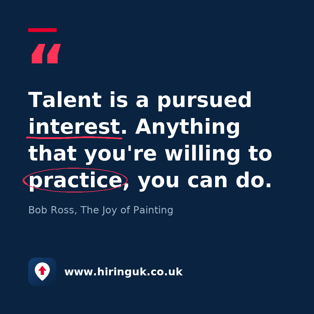 Quote card: Talent is a pursued interest. Anything that you're willing to practice, you can do.