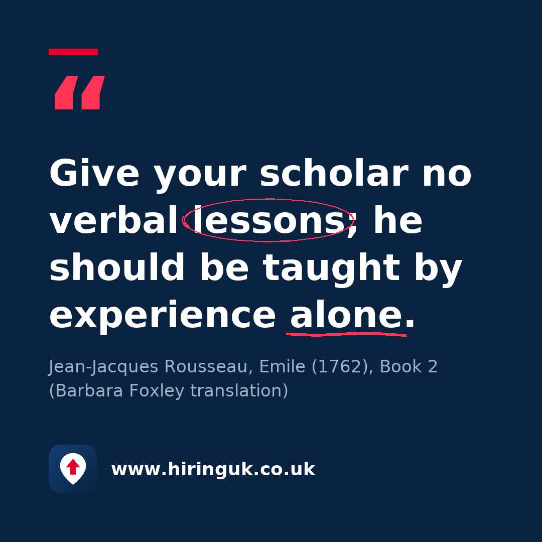 Quote card: Give your scholar no verbal lessons; he should be taught by experience alone.