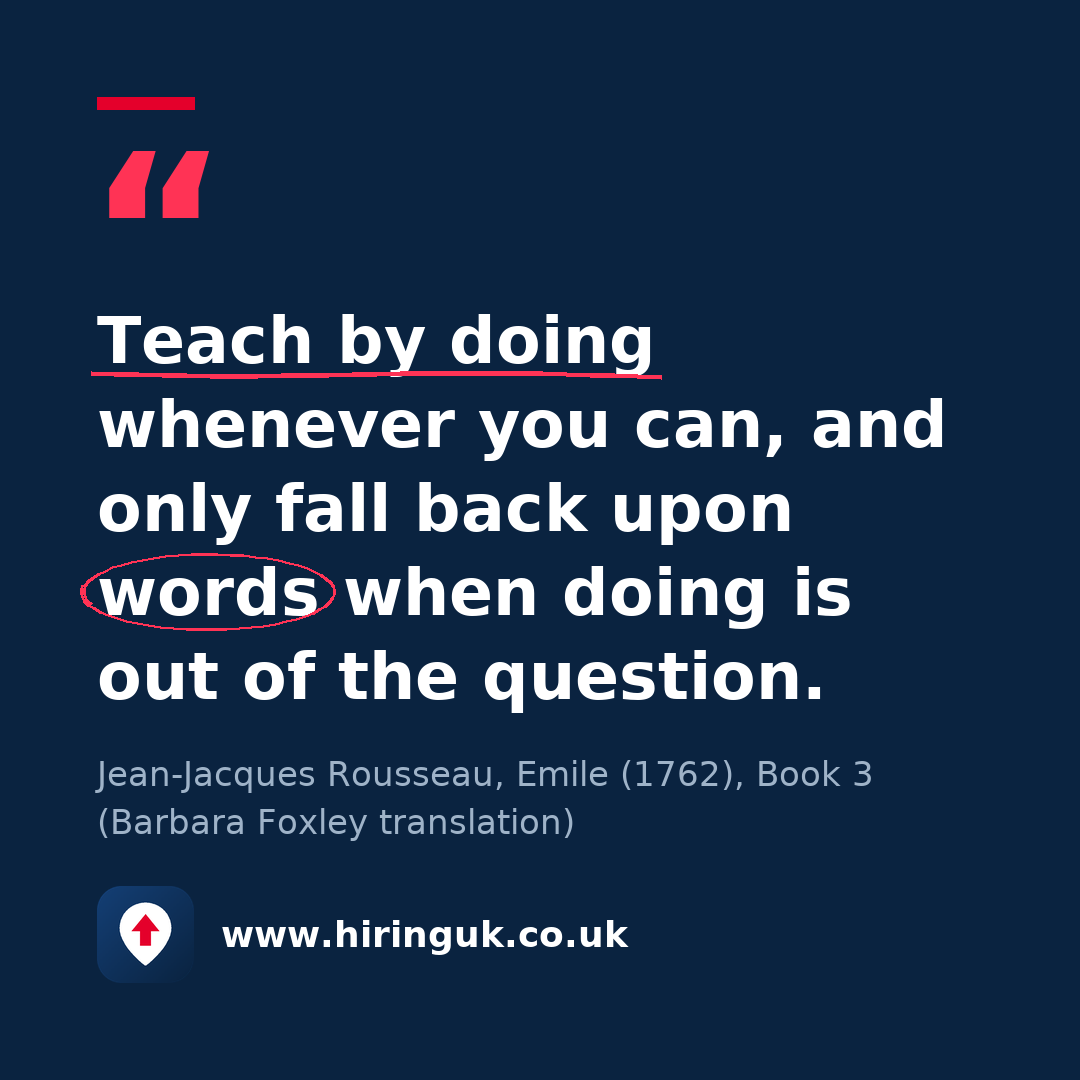 Quote card: Teach by doing whenever you can, and only fall back upon words when doing is out of the question.
