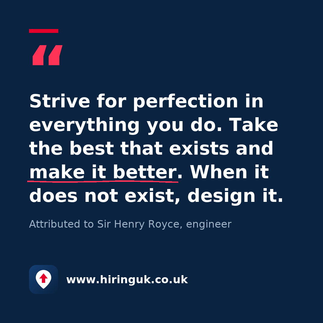 Quote card: Strive for perfection in everything you do. Take the best that exists and make it better. When it does not exist, design it.