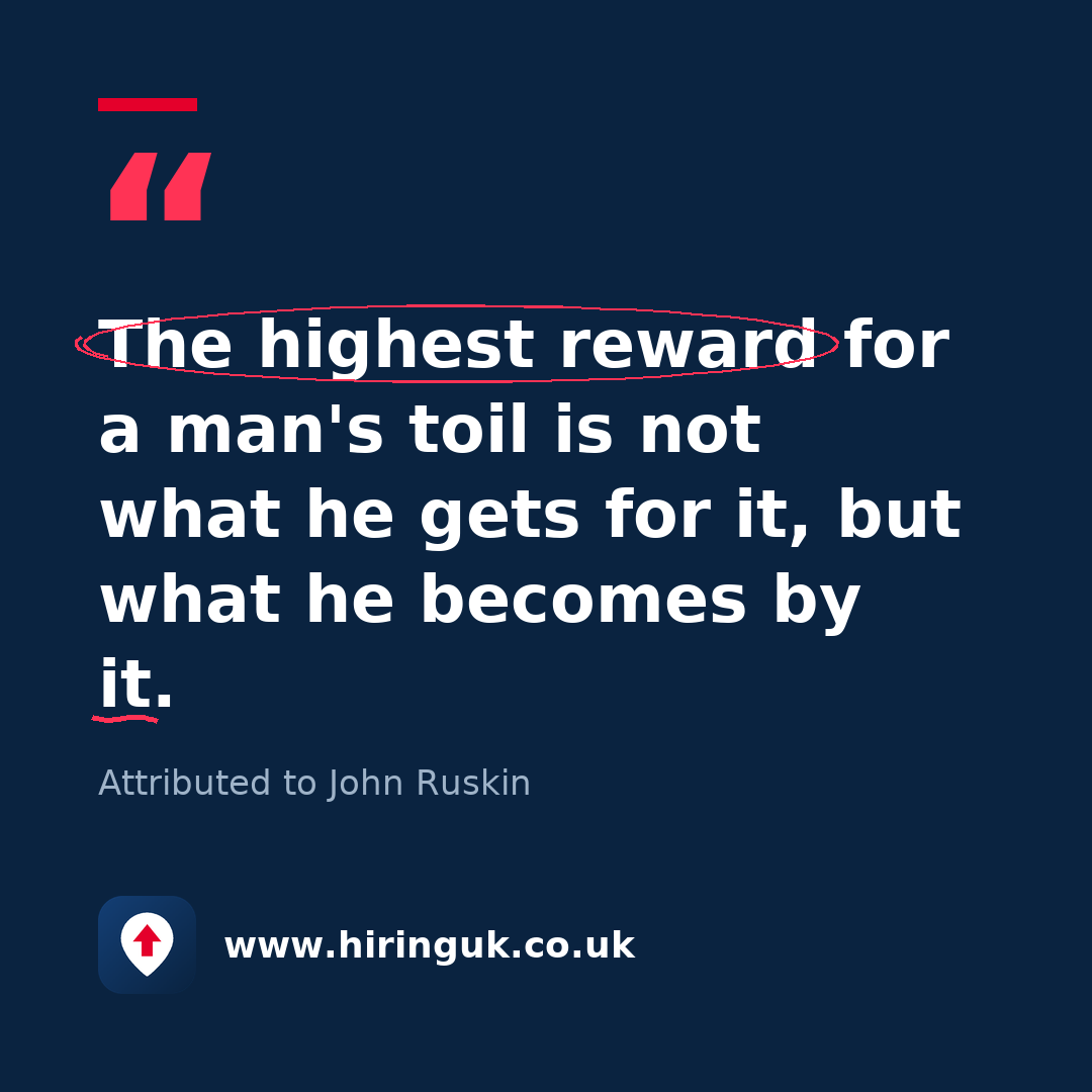 Quote card: The highest reward for a man's toil is not what he gets for it, but what he becomes by it.