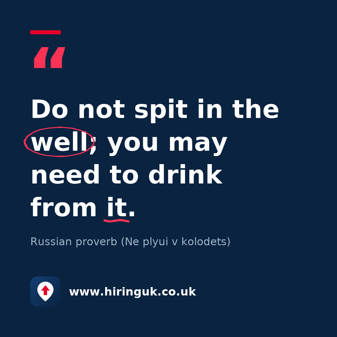 Quote card: Do not spit in the well; you may need to drink from it.